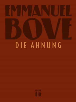 Emmanuel Bove: Die Ahnung