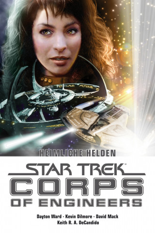Dayton Ward, Keith, Christie Golden: Star Trek - Corps of Engineers Sammelband 2: Heimliche Helden