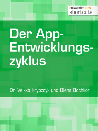 Dr. Veikko Krypzcyk, Olena Bochkor: Der App-Entwicklungszyklus