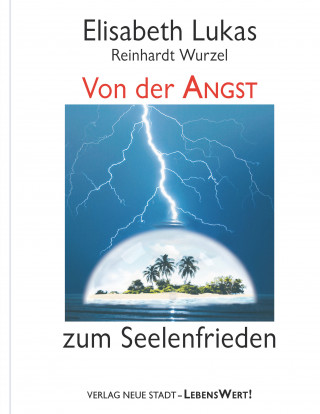 Elisabeth Lukas, Reinhardt Wurzel: Von der Angst zum Seelenfrieden