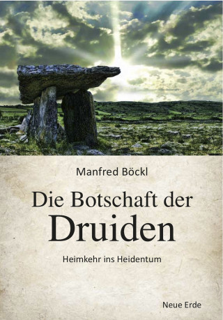 Manfred Böckl: Die Botschaft der Druiden