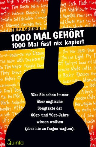 Fritz Gruber: 1000 Mal gehört - 1000 Mal fast nix kapiert