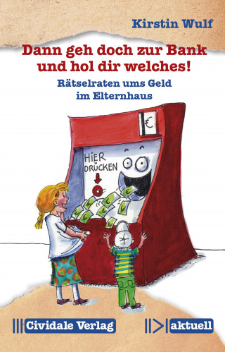 Kirstin Wulf: Dann geh doch zur Bank und hol dir welches!