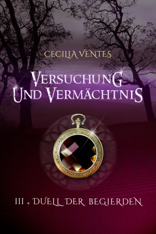 Cecilia Ventes: Versuchung und Vermächtnis, Teil 3