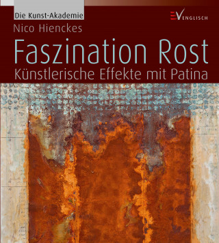Nico Hienckes: Faszination Rost