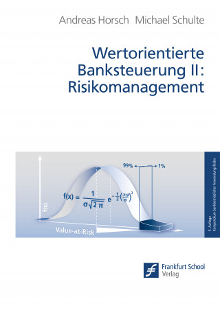 Andreas Horsch, Michael Schulte: Wertorientierte Banksteuerung II: Risikomanagement