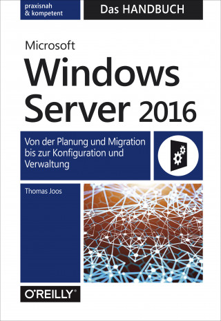 Thomas Joos: Microsoft Windows Server 2016 – Das Handbuch