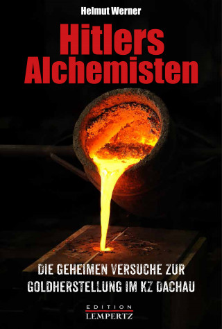 Helmut Werner: Hitlers Alchemisten