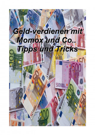 Manuel Gerigk: Geldverdienen mit Momox & Co Tipps u. Tricks
