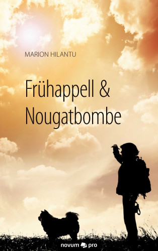 Marion Hilantu: Frühappell & Nougatbombe