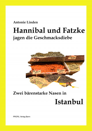 Antonie Linden: Hannibal und Fatzke jagen die Geschmacksdiebe