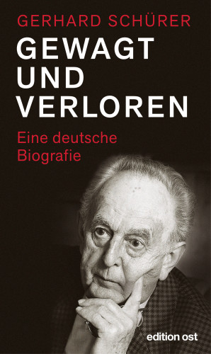 Gerhard Schürer: Gewagt und verloren