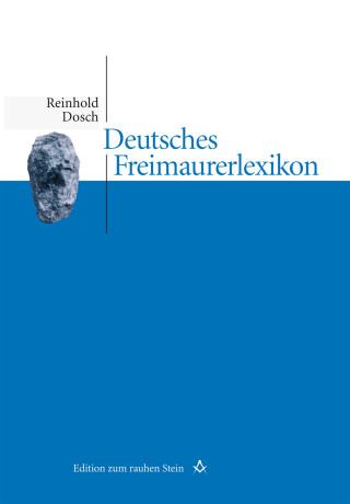 Reinhold Dosch: Deutsches Freimaurerlexikon