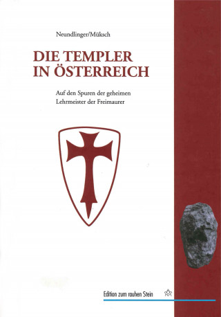Ferdinand Neundlinger, Manfred Müksch: Die Templer in Österreich