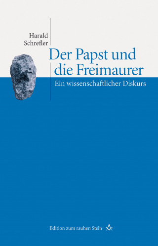 Harald Schrefler: Der Papst und die Freimaurer