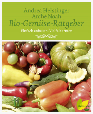 Andrea Heistinger, Verein Arche Noah: Bio-Gemüse-Ratgeber