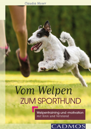 Claudia Moser: Vom Welpen zum Sporthund