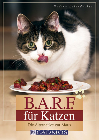 Nadine Leiendecker: B.A.R.F. für Katzen