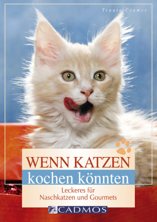 Traute Cramer: Wenn Katzen kochen könnten