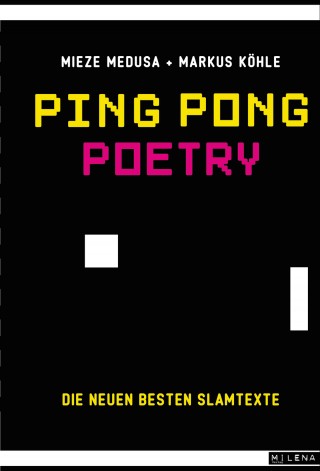 Mieze Medusa, Markus Köhle: Ping Pong Poetry