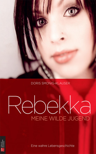 Doris Smonig-Klauser: Rebekka: Meine wilde Jugend