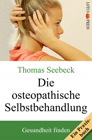 Thomas Seebeck: Die osteopathische Selbstbehandlung