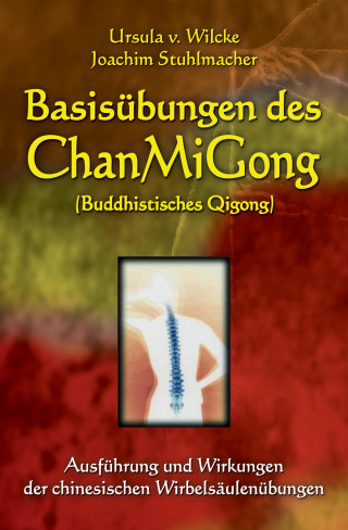 Joachim Stuhlmacher, Ursula v. Wilcke: Basisübungen des ChanMiGong (Buddhistisches Qigong)