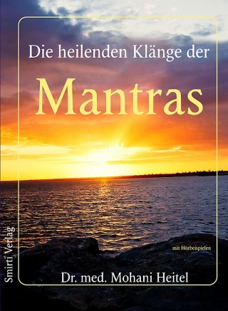 Dr. Mohani Heitel: Die heilenden Klänge der Mantras