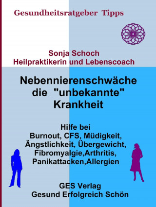 Sonja Schoch: Nebennierenschwäche die "unbekannte" Krankheit