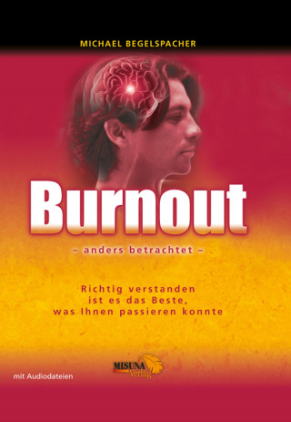 Michael Begelspacher: Burnout - anders betrachtet