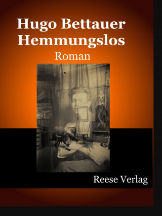 Hugo Bettauer: Hemmungslos