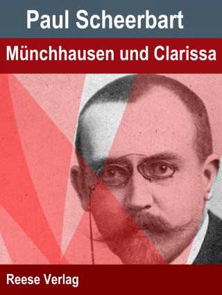 Paul Scheerbart: Münchhausen und Clarissa