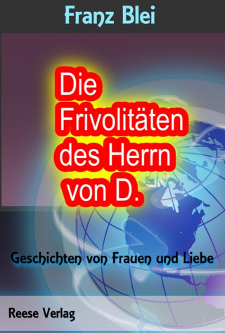 Franz Blei: Die Frivolitäten des Herrn von D.