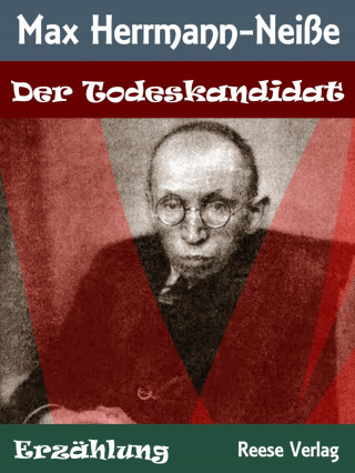 Max Herrmann-Neiße: Der Todeskandidat