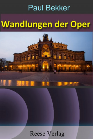 Paul Bekker: Wandlungen der Oper