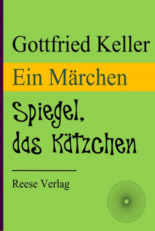 Gottfried Keller: Spiegel, das Kätzchen