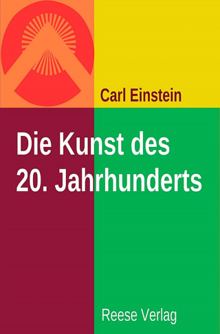 Carl Einstein: Die Kunst des 20. Jahrhundert
