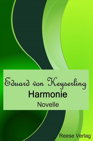 Eduard von Keyserling: Harmonie