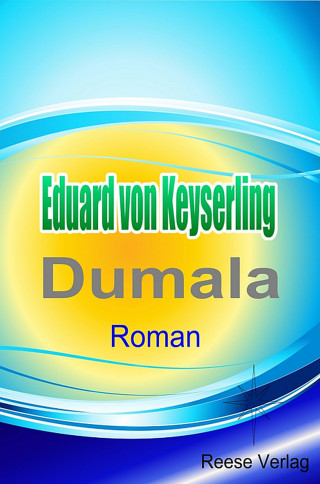 Eduard von Keyserling: Dumala