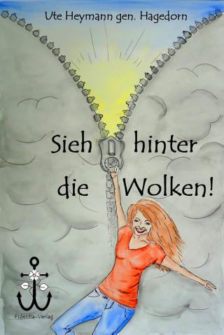 Ute Heymann gen. Hagedorn: Sieh hinter die Wolken!