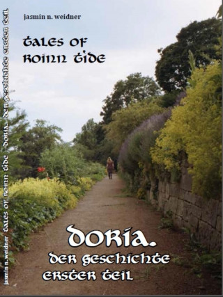 Jasmin N. Weidner: Tales of roinn tide - doria. Der Geschichte erster teil