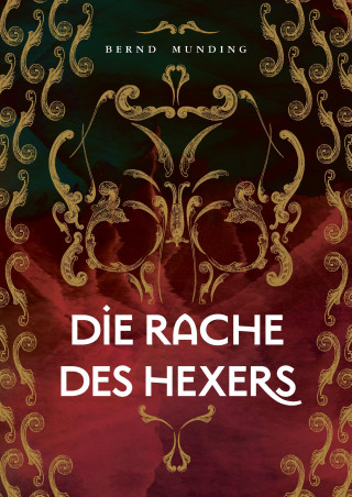 Bernd Munding: Die Rache des Hexers
