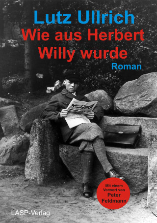Lutz Ullrich: Wie aus Herbert Willy wurde