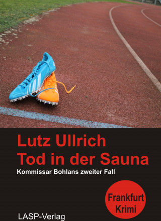 Lutz Ullrich: Tod in der Sauna