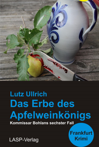 Lutz Ullrich: Das Erbe des Apfelweinkönigs