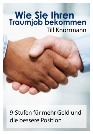 Till Knorrmann: Wie Sie Ihren Traumjob bekommen