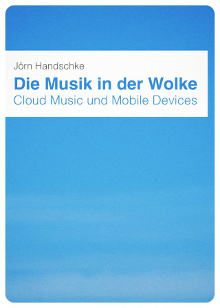 Jörn Handschke: Die Musik in der Wolke
