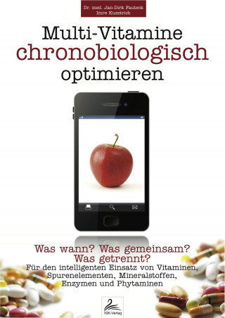 Imre Kusztrich, Dr. med. Jan-Dirk Fauteck: Multi-Vitamine chronobiologisch optimieren