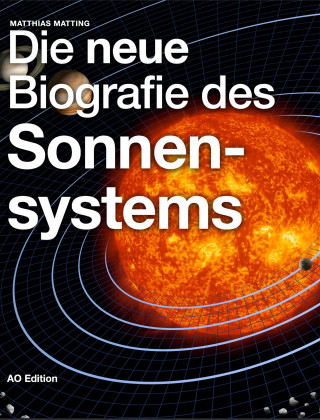 Matthias Matting: Die neue Biografie des Sonnensystems