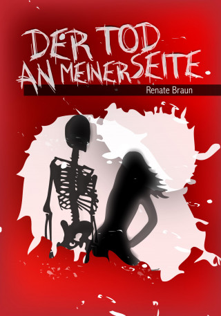 Renate Braun: Der Tod an meiner Seite